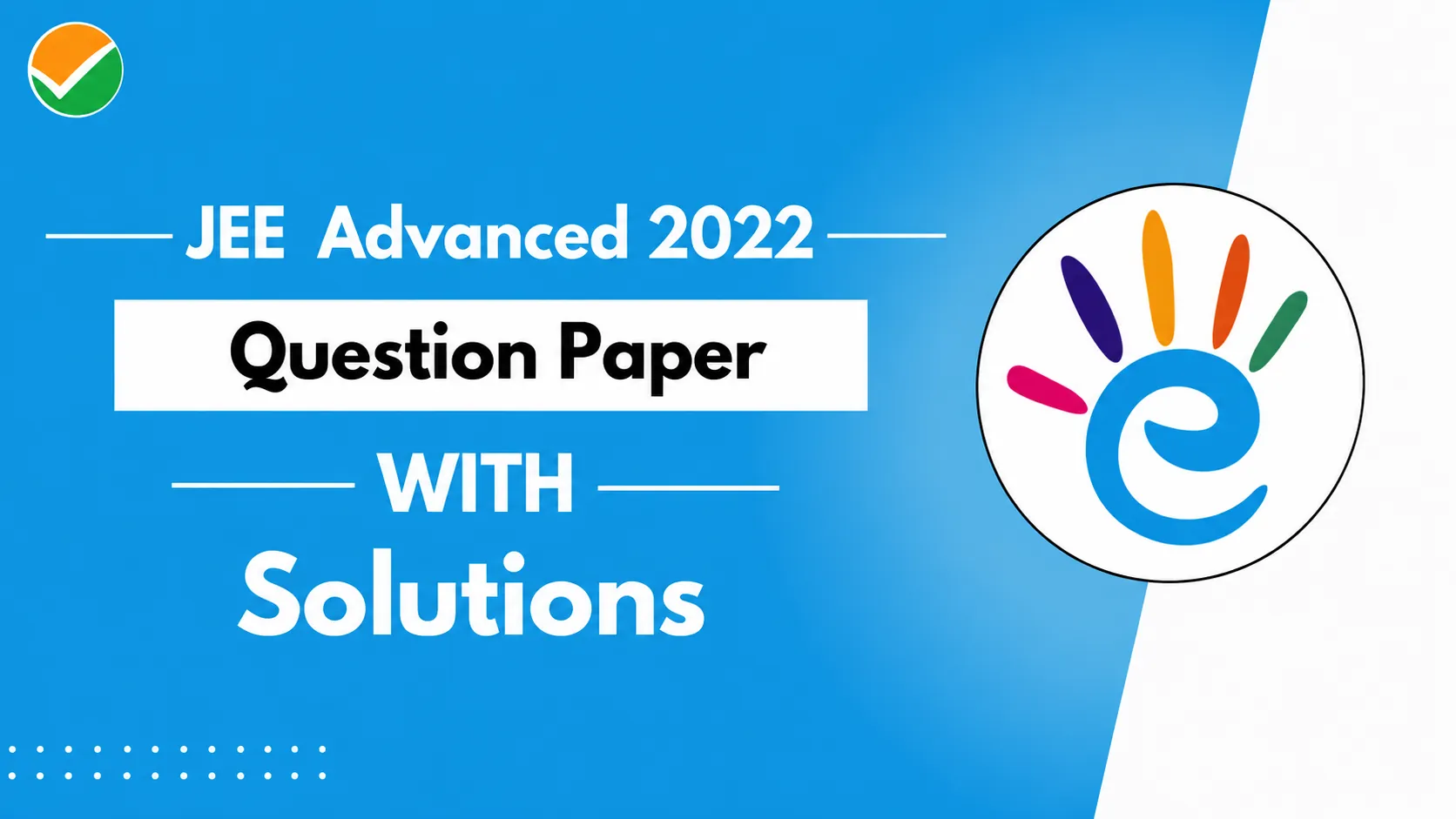 JEE Advanced 2022 Question Paper with Solutions PDF — Paper 1 & Paper 2 Free Download
